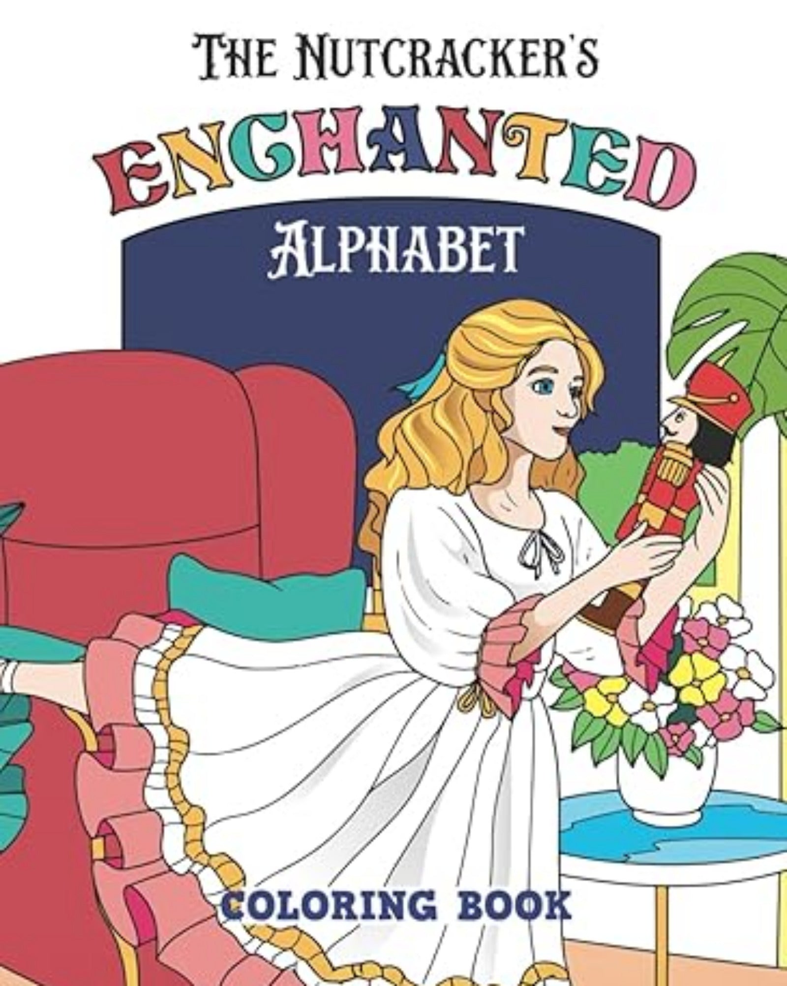 THE NUTCRACKER'S ENCHANTED ALPHABET COLORING BOOK