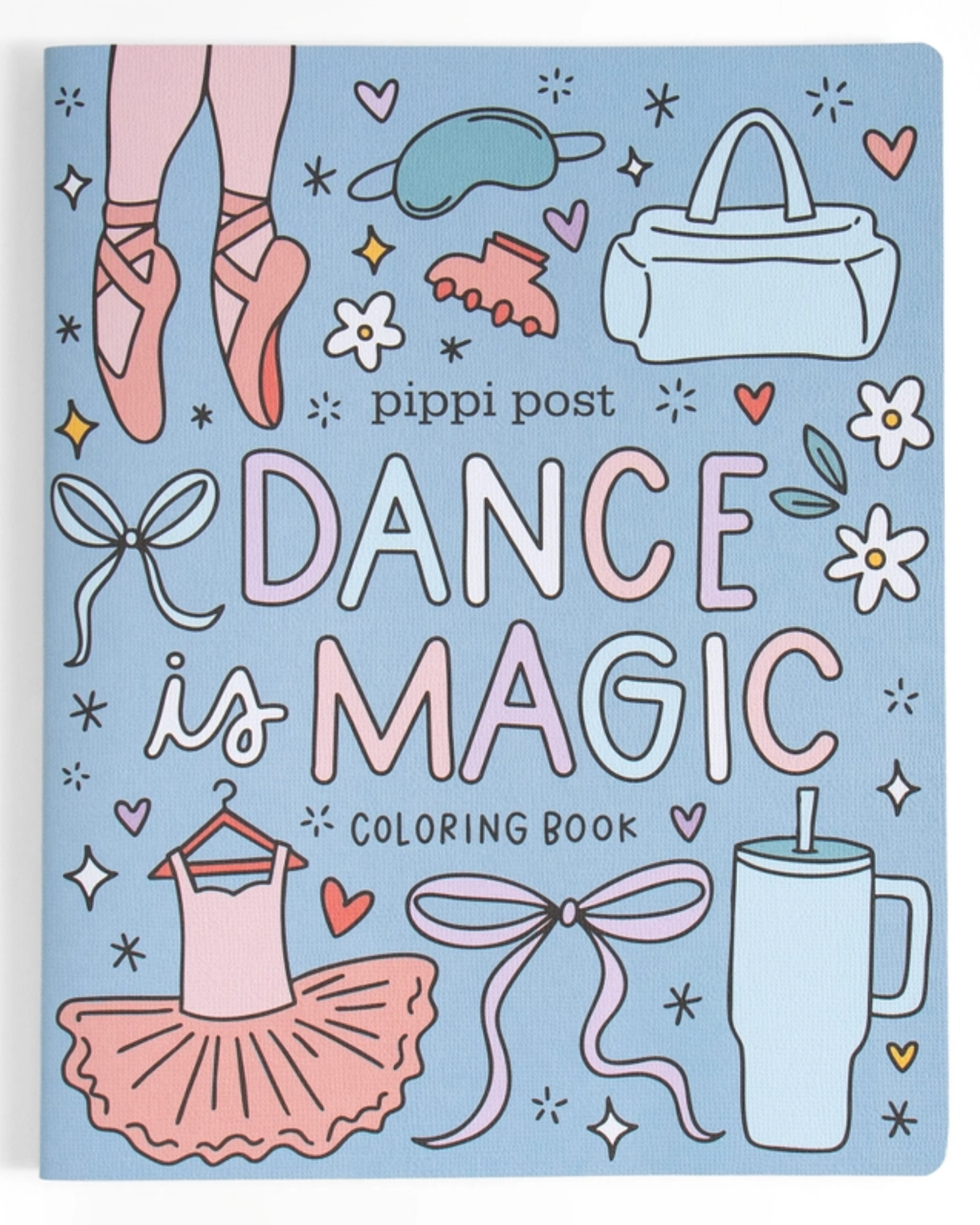 A light blue cover coloring book titled 'Dance is Magic' by Pippi Post, decorated with colorful illustrations of ballet shoes, a tutu, a handbag, a mug, and stars on a white background.