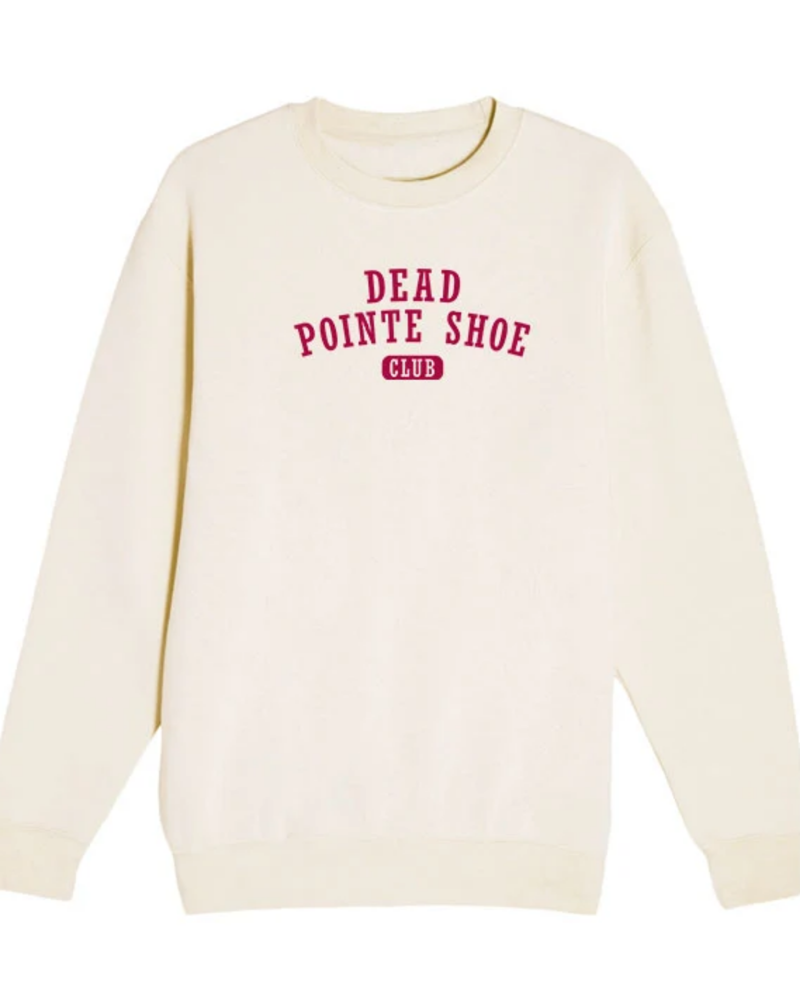 An off-white crewneck sweatshirt with 'DEAD POINTE SHOE CLUB' printed in dark red on the chest, displayed against a solid white background.